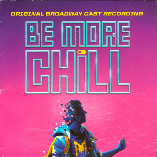 BE MORE CHILL