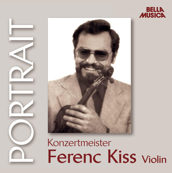 PORTRAIT KONZERTMEISTER - FERENC KISS, VIOLINE