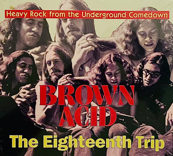 BROWN ACID - THE EIGHTEENTH TRIP