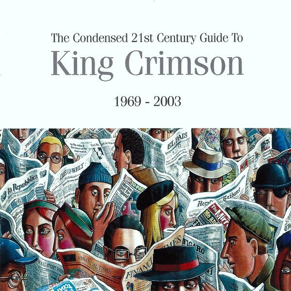 CONDENSED 21ST CENTURY GUIDE TO KING CRIMSON 1969-2003