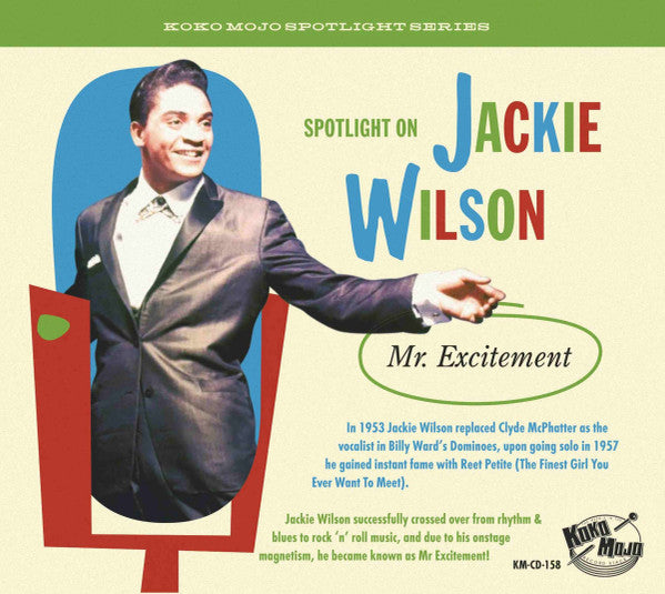 SPOTLIGHT ON JACKIE WILSON: MR EXCITEMENT