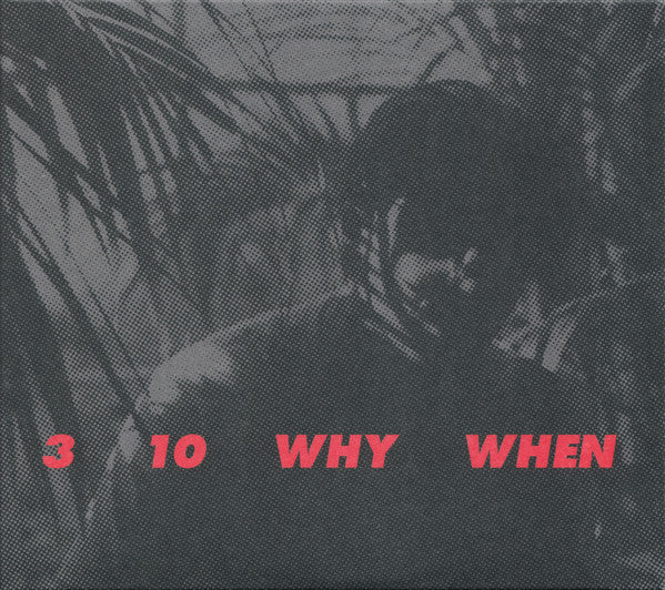 3 10 WHY WHEN