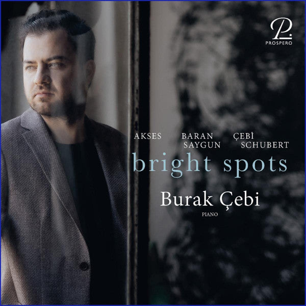 SCHUBERT, AKSES, BARAN & SAYGUN: BRIGHT SPOTS - SCHUBERT & TURKISH PIANO MUSIC