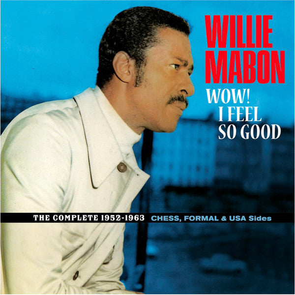 WOW! I FEEL SO GOOD - THE COMPLETE 1952-1962 CHES. FORMAL & USA SIDES