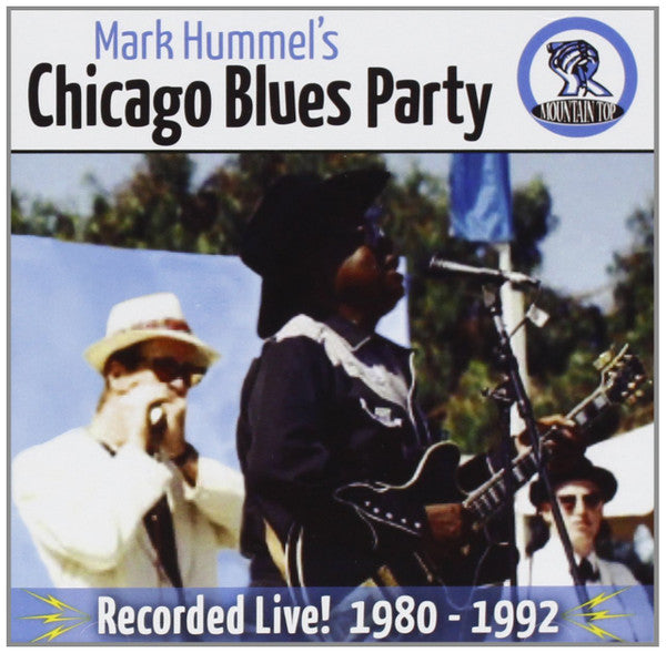 MARK HUMMEL'S CHICAGO BLUES PARTY RECORDED LIVE 1980-1992