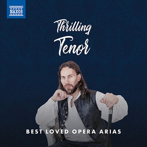 THRILLING TENOR: BEST LOVED OPERA ARIAS